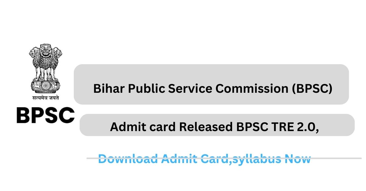 BPSC TRE 2.0 Admit Card , Syllabus 2023 Released, Download Now - OLM ...