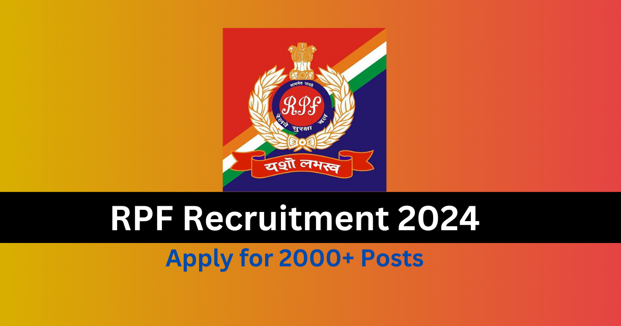 RPF Recruitment 2024 Notification , Apply Now for 2250 Vacancies OLM